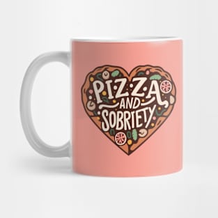 Sobriety And Pizza Lovers Mug